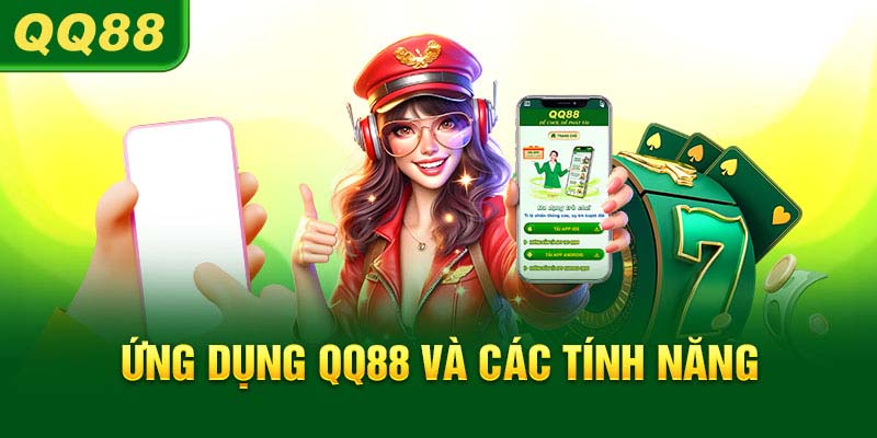 Tổng quan thông tin cần nắm về ứng dụng QQ88