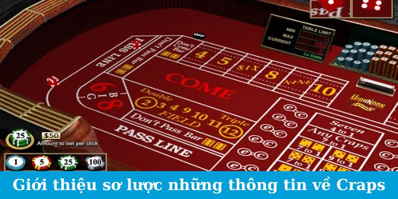 Giới thiệu sơ lược những thông tin về Craps