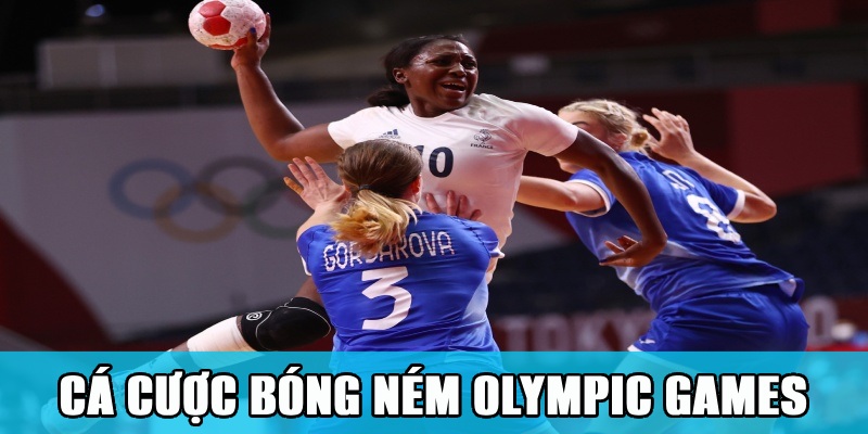 Khái quát về hình thức cá cược bóng ném Olympic Games