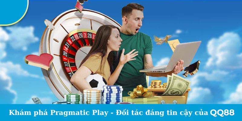 Khám phá Pragmatic Play - Đối tác đáng tin cậy của QQ88