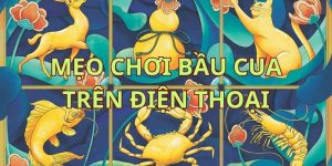 mẹo chơi bầu cua trên điện thoại