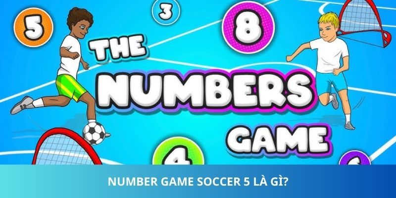 Number Game Soccer 5 là gì?