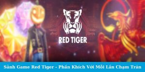 Sảnh game Red Tiger