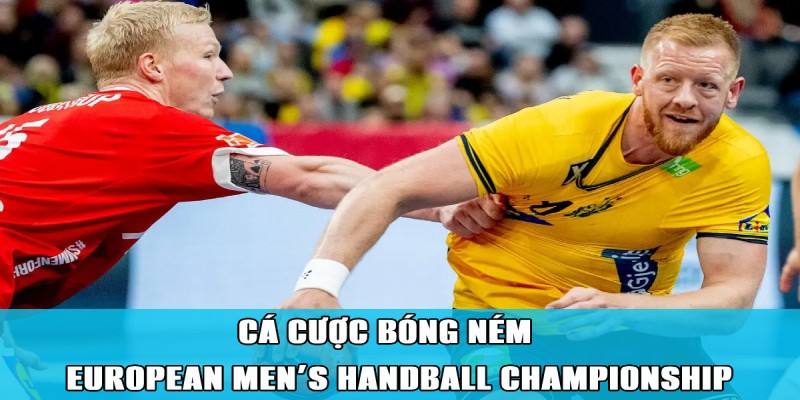 Bí quyết bắt kèo bóng ném European Men’s Handball Championship hiệu quả